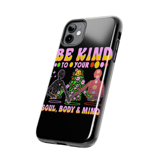 Be Kind To Your Soul Phone Case <3